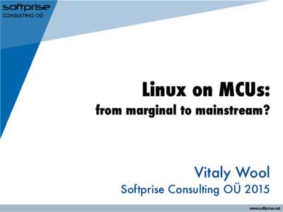 softprise CONSULTING OÜ Linux on MCUs: from marginal to mainstream?