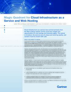 Magic Quadrant for Cloud Infrastructure as a Service and Web Hosting Gartner RAS Core Research Note G00209074, Lydia Leong, Ted Chamberlin, 22 December 2010, R3550Cloud infrastructure as a service has evolved p