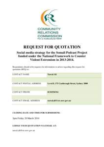 REQUEST FOR QUOTATION Social media strategy for the Somali Podcast Project funded under the National Framework to Counter Violent Extremism in[removed]Respondents should refer requests for information or advice regard