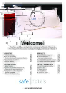 Welcome! You have selected a facility that is certified by Safehotels Alliance AB. This means that the venue is audited annually by a third party in terms of; HEALTHCARE • First aid training • First aid equipment