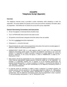 HCAHPS Telephone Script (Spanish) Overview This telephone interview script is provided to assist interviewers while attempting to reach the respondent. The script explains the purpose of the survey and confirms necessary