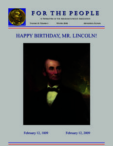 For The People A NEWSLETTER OF THE ABRAHAM LINCOLN ASSOCIATION VOLUME 10, NUMBER 4 WINTER 2008