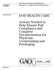 GAO-12-31, DOD Health Care: Actions Needed to Help Ensure Full Compliance and Complete Documentation for Physician Credentialing and Privileging