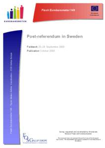 Flash Eurobarometer 149 European Commission Post-referendum in Sweden Fieldwork 23–24. September 2003