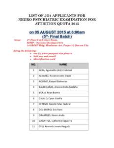 LIST OF JO1 APPLICANTS FOR NEURO PSYCHIATRIC EXAMINATION FOR ATTRITION QUOTA 2015 on 05 AUGUST 2015 at 8:00am (5th- Final Batch)