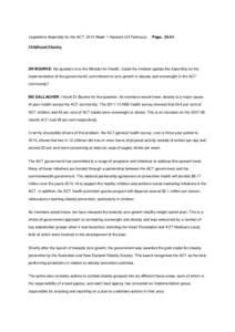 Legislative Assembly for the ACT: 2014 Week 1 Hansard (25 February) . . PageChildhood Obesity DR BOURKE: My question is to the Minister for Health. Could the minister update the Assembly on the implementation o