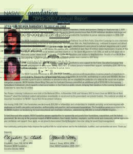 2006–2007 Annual Report LETTER FROM THE NASW FOUNDATION’S PRESIDENT AND CHAIR The NASW Foundation gratefully acknowledges the support of members, friends and sponsors. During our fiscal year July 1, 2006 through June