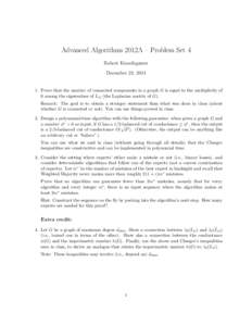 Advanced Algorithms 2012A – Problem Set 4 Robert Krauthgamer December 23, Prove that the number of connected components in a graph G is equal to the multiplicity of 0 among the eigenvalues of LG (the Laplacian 