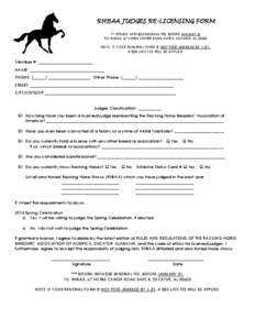 RHBAA JUDGES RE-LICENSING FORM *** RETURN, WITH $35 RENEWAL FEE, BEFORE JANUARY 31 TO: RHBAA, 67 HORSE CENTER ROAD SUITE B, DECATUR, AL[removed]NOTE: IF YOUR RENEWAL FORM IS NOT POST-MARKED BY[removed]A $50 LATE FEE WILL BE