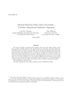 StLouis803a.tex  Optimal Monetary Policy under Uncertainty: A Markov Jump-Linear-Quadratic Approach∗ Lars E.O. Svensson Sveriges Riksbank and Princeton University