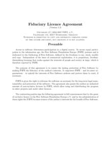 Fiduciary Licence Agreement (Version 1.2) Copyright (C[removed]FSFE, e.V., Talstrasse 110, 40217 Dusseldorf, Germany Everyone is permitted to copy and distribute verbatim copies of this license document, but changing 