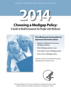 CENTERS FOR MEDICARE & MEDICAID SERVICES[removed]Choosing a Medigap Policy: A Guide to Health Insurance for People with Medicare