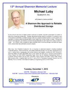 13th Annual Shannon Memorial Lecture  Michael Luby Qualcomm, Inc. will present a lecture entitled
