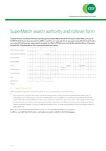 SuperMatch search authority and rollover form Complete this form to authorise IOOF Investment Management Limited ABNAFS LicenceIIML), as Trustee of the IOOF Portfolio Service Superannuation Fund 
