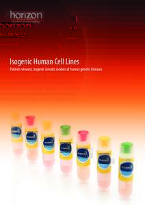 Isogenic Human Cell Lines Patient-relevant, isogenic somatic models of human genetic diseases X-MAN  TM