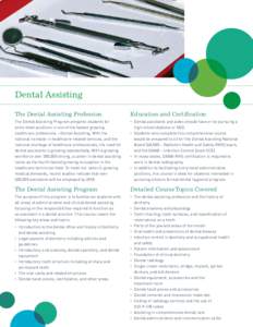 Dental Assisting The Dental Assisting Profession Education and Certification  The Dental Assisting Program prepares students for