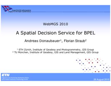 WebMGSA Spatial Decision Service for BPEL Andreas Donaubauer1, Florian Straub2 1