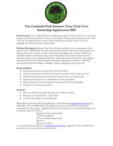 Van Cortlandt Park Summer Teen Trail Crew Internship Application 2015 Park Overview Van Cortlandt Park is the third largest park in New York City at 1,146 acres located in the Northwest Bronx. With over 20 miles of hikin