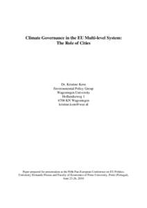 Climate Governance in the EU Multi-level System: The Role of Cities Dr. Kristine Kern Environmental Policy Group Wageningen University