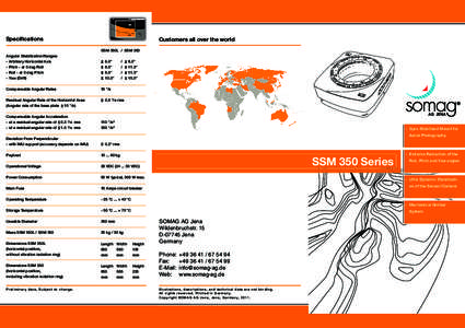 Specifications  Customers all over the world SSM 350L	 / SSM 350  Angular Stabilization Ranges: