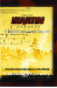 	 Welcome to the Martin Archery Family. We are confident that you will experience many years of enjoyment from your new Martin bow. Each bow that leaves our door is handmade one at a time as they have been for over  fif
