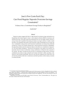 Just A Few Cents Each Day: Can Fixed Regular Deposits Overcome Savings Constraints? Evidence from a Commitment Savings Product in Bangladesh  ∗