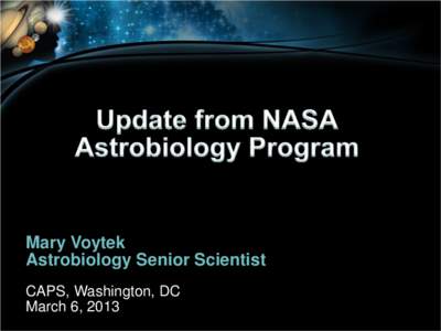 Mary Voytek Astrobiology Senior Scientist CAPS, Washington, DC March 6, [removed]