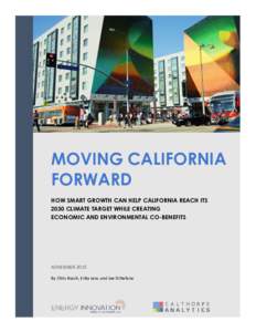 MOVING CALIFORNIA FORWARD HOW SMART GROWTH CAN HELP CALIFORNIA REACH ITS 2030 CLIMATE TARGET WHILE CREATING ECONOMIC AND ENVIRONMENTAL CO-BENEFITS