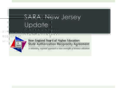 SARA: New Jersey Update What is SARA ¤ A uniform method across the nation which establishes a state-level