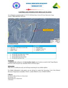 MINERAL RESOURCES DEPARTMENT  Seismology Unit EARTHQUAKE INFORMATION RELEASE NOAn earthquake occurred tonight at 12:53:10 AM local time, 364 km SW from Nuku’alofa, Tonga.