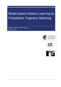 Model-based Imitation Learning by Probabilistic Trajectory Matching Master-Thesis von Peter Englert Februar 2013