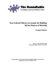 New Federal Policies on Grants for Building Aid for Houses of Worship - A Legal Analysis