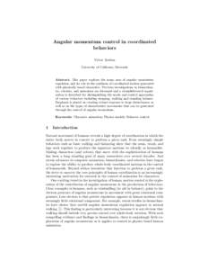 Angular momentum control in coordinated behaviors Victor Zordan University of California, Riverside  Abstract. This paper explores the many uses of angular momentum