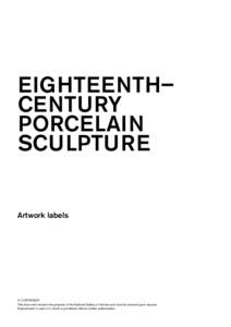EIGHTEENTH– CENTURY PORCELAIN SCULPTURE Artwork labels