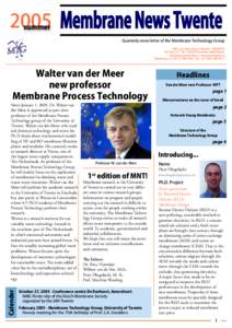 2005 Membrane News Twente summer Quarterly news letter of the Membrane Technology Group MNT, p/a University of Twente - TNW/MTO P.O. box 217 , NL-7500 AE Enschede, Netherlands