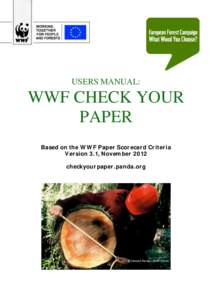 USERS MANUAL:  WWF CHECK YOUR PAPER Based on the WWF Paper Scorecard Criteria Version 3.1, November 2012