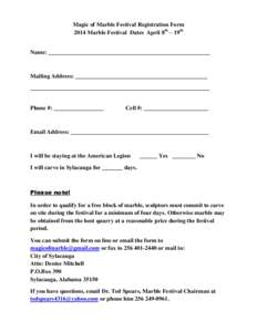 Magic of Marble Festival Registration Form 2014 Marble Festival Dates April 8th – 19th Name: _______________________________________________________ Mailing Address: _____________________________________________ ______