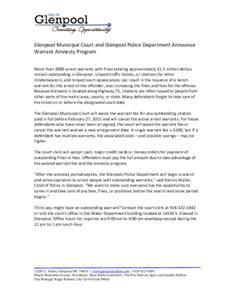 Glenpool Municipal Court and Glenpool Police Department Announce Warrant Amnesty Program More than 3000 arrest warrants with fines totaling approximately $1.3 million dollars remain outstanding in Glenpool. Unpaid traffi
