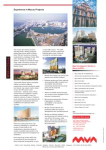 The tourism and service industries including hotels, catering, retail and gaming have grown rapidly in Macau since 1990 and numerous composite developments, consisting of retail, office, hotel, residential and casinos, a