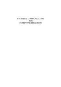 STRATEGIC COMMUNICATION FOR COMBATING TERRORISM Strategic Communication For
