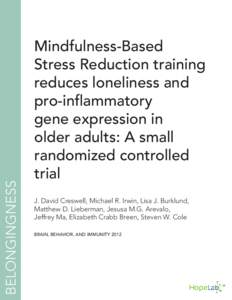 Mindfulness-Based Stress Reduction training reduces loneliness and pro-inflammatory gene expression in older adults: A small randomized controlled trial