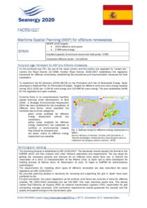 FACTSHEET Maritime Spatial Planning (MSP) for offshore renewables SPAIN NREAP 2020 targets: • 3000 offshore wind power