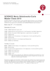 FACULTY OF SCIENCE UNIVERSITY OF COPENHAGEN SCIENCE Marie Skłodowska-Curie Master Class 2015 SCIENCE Research and Innovation invites possible MSCA Fellows to join the Master