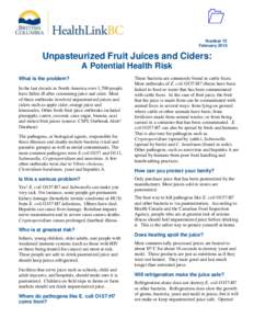 Number 72 February 2010 Unpasteurized Fruit Juices and Ciders: A Potential Health Risk What is the problem?