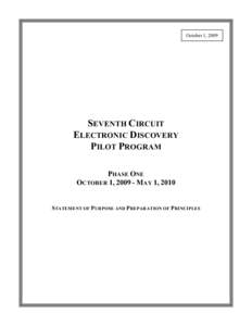 October 1, 2009  SEVENTH CIRCUIT ELECTRONIC DISCOVERY PILOT PROGRAM PHASE ONE