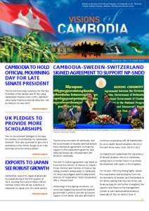 Weekly publication of the Royal Embassy of Cambodia to UK, Denmark, Finland, Ireland, Norway, Sweden, Ethiopia and African Union ISSUE 24: 08 – 14 JUNECAMBODIA TO HOLD CAMBODIA-SWEDEN-SWITZERLAND