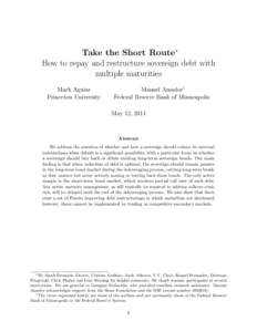Take the Short Route∗ How to repay and restructure sovereign debt with multiple maturities Mark Aguiar Princeton University