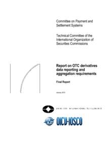 Report on OTC derivatives data reporting and aggregation requirements - final report