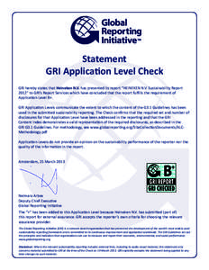 Statement GRI Application Level Check GRI hereby states that Heineken N.V. has presented its report “HEINEKEN N.V. Sustainability Report 2012” to GRI’s Report Services which have concluded that the report fulfills 