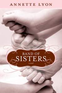 band of  sisters Other books and audio books by annette lyon: